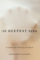 The Deepest Sense: A Cultural History of Touch