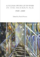 A Cultural History of the Senses In the Modern Age: 1920-2000