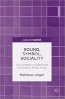 Sound, Symbol, Sociality  The Aesthetic Experience of Extreme Metal Music